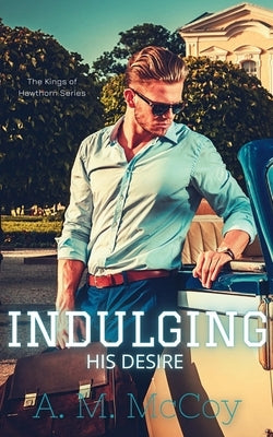 Indulging His Desire by McCoy, A. M.