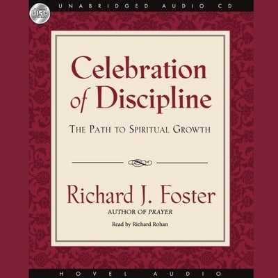 Celebration of Discipline: The Path to Spiritual Growth by Foster, Richard J.