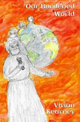 Our Burdened World by Kearney, Ian