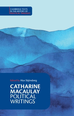 Catharine Macaulay: Political Writings by Macaulay, Catharine