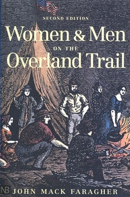 Women and Men on the Overland Trail by Faragher, John Mack