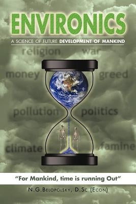 Environics: A Science of Future Development of Mankind by Belopolsky D. Sc (Econ), N. G.