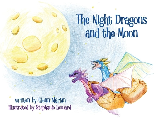 The Night Dragons and the Moon by Martin, Glenn