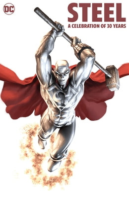 Steel: A Celebration of 30 Years: Hc - Hardcover by Simonson, Louise