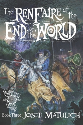 The Ren Faire at the End of the World: An Arcanum Faire novel by Lyons, Seth
