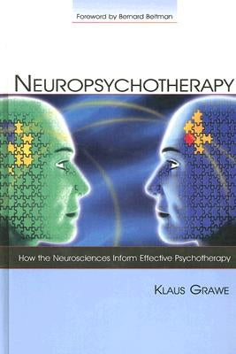 Neuropsychotherapy: How the Neurosciences Inform Effective Psychotherapy by Grawe, Klaus