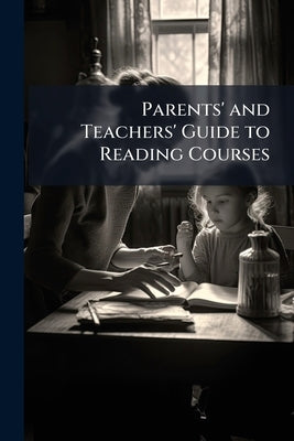 Parents' and Teachers' Guide to Reading Courses: The Book of Knowledge; the Children's Encyclopædia by Anonymous