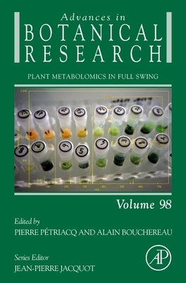 Plant Metabolomics in Full Swing: Volume 98 by Petriacq, Pierre