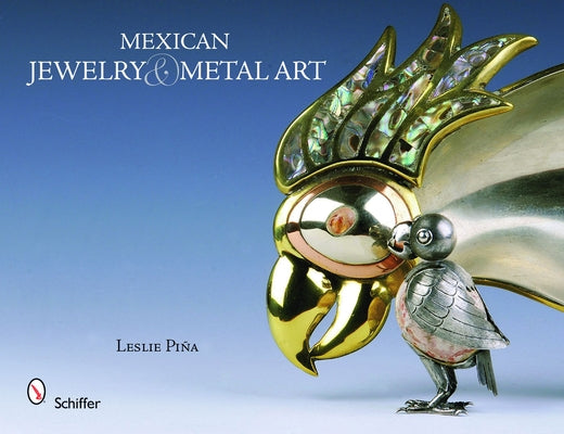 Mexican Jewelry & Metal Art by Pina, Leslie