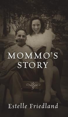 Mommo's Story by Friedland, Estelle