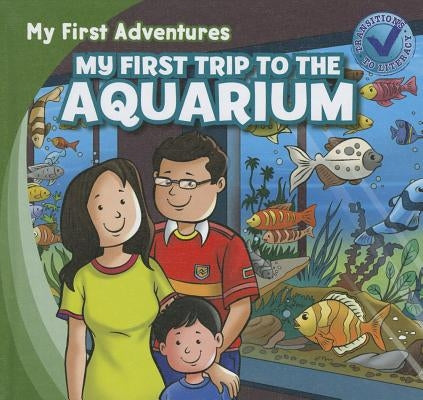 My First Trip to the Aquarium by Kawa, Katie