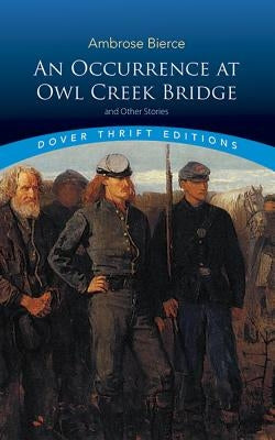 An Occurrence at Owl Creek Bridge and Other Stories by Bierce, Ambrose