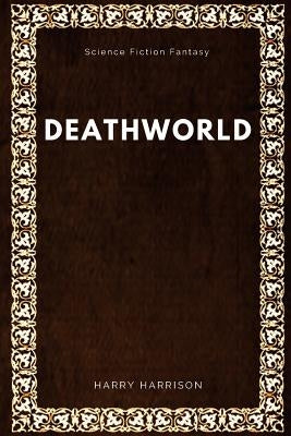 Deathworld by Harry Harrison, Science by Harrison, Harry