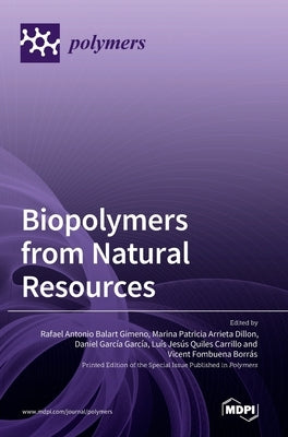 Biopolymers from Natural Resources by Gimeno, Rafael Antonio