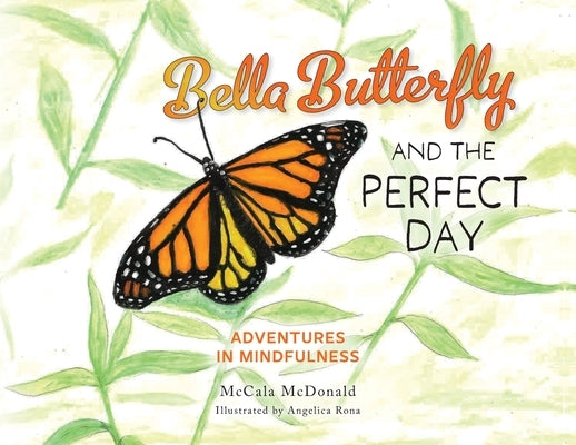 Bella Butterfly and the Perfect Day by McDonald, McCala