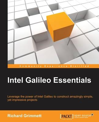 Intel Galileo Essentials by Grimmett, Richard