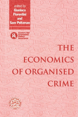 The Economics of Organised Crime by Fiorentini, Gianluca