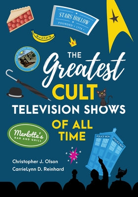 The Greatest Cult Television Shows of All Time by Olson, Christopher J.