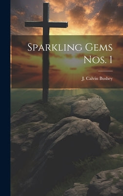 Sparkling Gems Nos. 1 by Calvin, Bushey J.