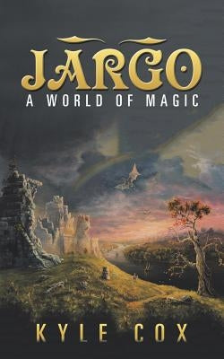 A World of Magic: Jargo by Cox, Kyle
