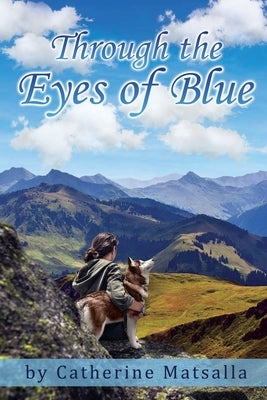 Through the Eyes of Blue by Matsalla, Catherine