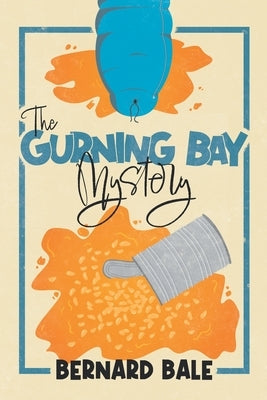The Gurning Bay Mystery: A Nostalgic British Comedy Mystery Full of Eccentric Characters by Bale, Bernard