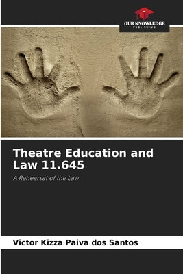 Theatre Education and Law 11.645 by Paiva Dos Santos, Victor Kizza