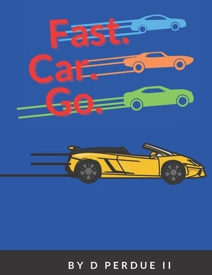 Fast Car Go by Perdue, D., II