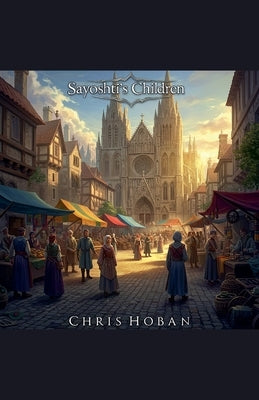 Sayoshti's Children by Hoban, Chris