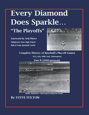Every Diamond Does Sparkle - The Playoffs {Part II 2000-present} by Fulton, Steve