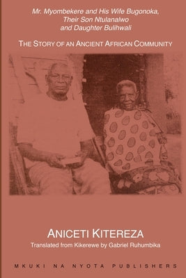 Mr. Myombekere and his Wife Bugonoka, Their Son Ntulanalwo and Daughter Bulihwali by Kitereza, Aniceti