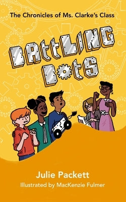 Battling Bots by Fulmer, MacKenzie