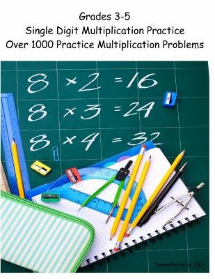 Grades 3-5 Single Digit Multiplication Practice Workbook by Grice, Tammatha