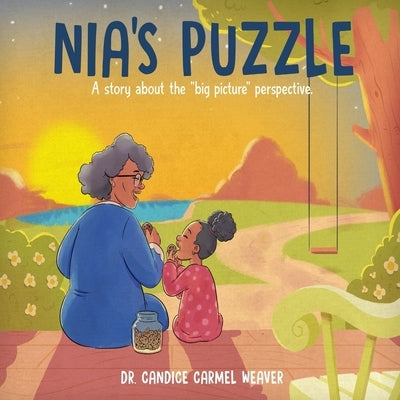 Nia's Puzzle: A story about the "big picture" perspective by Weaver, Candice Carmel