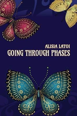 Going Through Phases by Latoi, Alisia