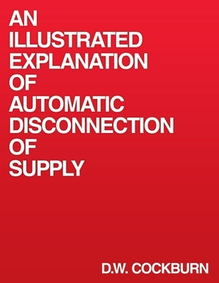 An Illustrated Explanation of Automatic Disconnection of Supply by Cockburn, D. W.