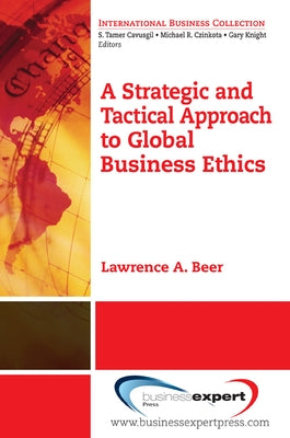 A Strategic and Tactical Approach to Global Business Ethics by Beer, Lawrence A.