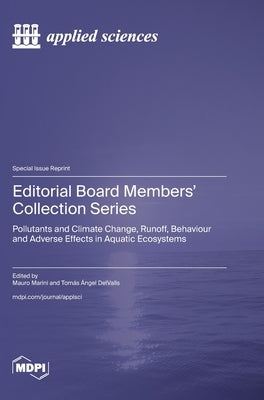 Editorial Board Members' Collection Series: Pollutants and Climate Change, Runoff, Behaviour and Adverse Effects in Aquatic Ecosystems by Marini, Mauro