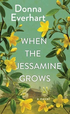 When the Jessamine Grows by Everhart, Donna