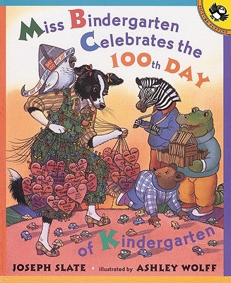 Miss Bindergarten Celebrates the 100th Day of Kindergarten by Slate, Joseph