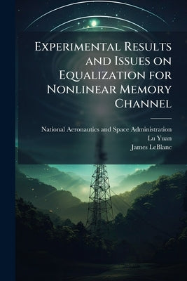 Experimental Results and Issues on Equalization for Nonlinear Memory Channel: Pre-Cursor Enhanced Ram-DFE Canceler by National Aeronautics and Space Administr