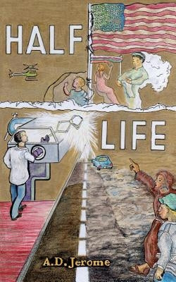 Half Life by Jerome, A. D.