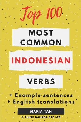 Top 100 Most Common Indonesian Verbs by Tan, Maria