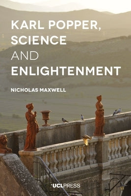 Karl Popper, Science and Enlightenment by Maxwell, Nicholas