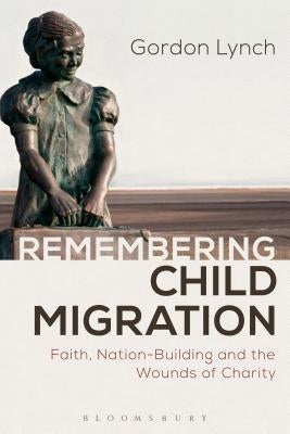 Remembering Child Migration by Lynch, Gordon