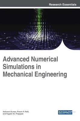 Advanced Numerical Simulations in Mechanical Engineering by Kumar, Ashwani