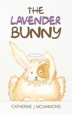 The Lavender Bunny by McAmmond, Catherine J.