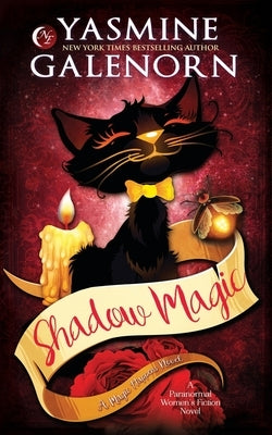 Shadow Magic: A Paranormal Women's Fiction Novel by Galenorn, Yasmine