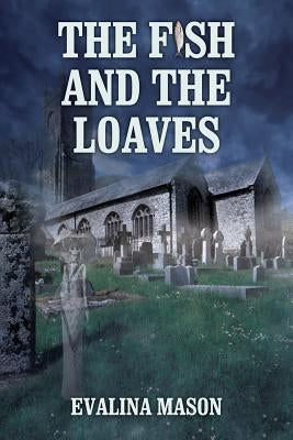 The Fish and the Loaves by Mason, Evalina