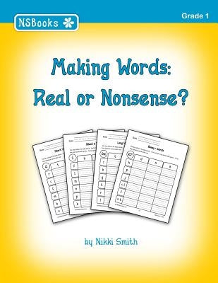 Making Words: Real or Nonsense? by Smith, Nikki